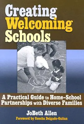 Tworzenie przyjaznych szkół: Praktyczny przewodnik dla partnerów dom-szkoła z różnorodnymi rodzinami - Creating Welcoming Schools: A Practical Guide to Home-School Partners with Diverse Families