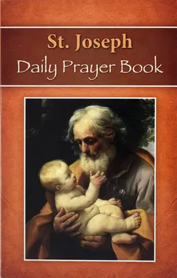 Codzienny modlitewnik świętego Józefa: Modlitwy, czytania i nabożeństwa na cały rok, w tym modlitwy poranne i wieczorne z Liturgii Godzin - St. Joseph Daily Prayer Book: Prayers, Readings, and Devotions for the Year Including, Morning and Evening Prayers from Liturgy of the Hours