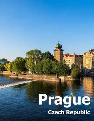 Praga Czechy: Coffee Table Photography Travel Picture Book Album of A City and Country in Eastern Europe Large Size Photos Cover - Prague Czech Republic: Coffee Table Photography Travel Picture Book Album Of A City and Country in Eastern Europe Large Size Photos Cover