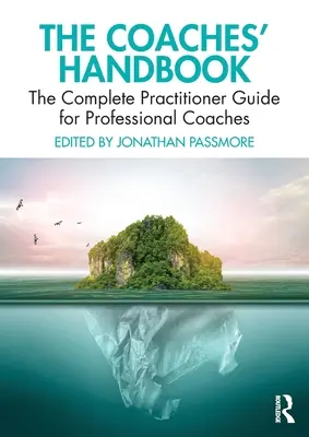 The Coaches' Handbook: Kompletny przewodnik dla profesjonalnych coachów - The Coaches' Handbook: The Complete Practitioner Guide for Professional Coaches