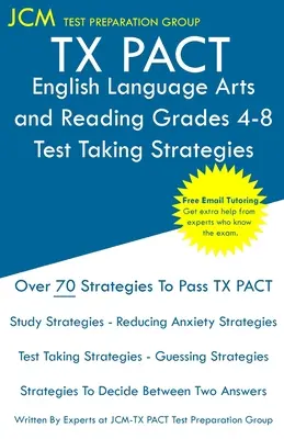 TX PACT English Language Arts and Reading Grades 4-8 - Strategie rozwiązywania testów: Egzamin TX PACT 717 - Darmowe korepetycje online - Nowe wydanie 2020 - Najnowsze - TX PACT English Language Arts and Reading Grades 4-8 - Test Taking Strategies: TX PACT 717 Exam - Free Online Tutoring - New 2020 Edition - The latest