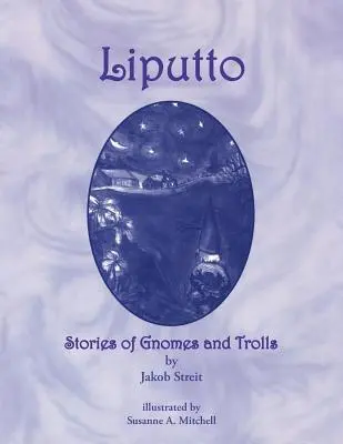 Liputto: Opowieści o gnomach i trollach - Liputto: Stories of Gnomes and Trolls