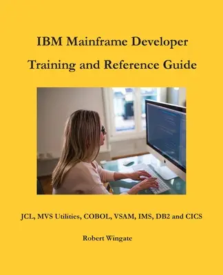 Szkolenie i przewodnik dla programistów IBM Mainframe - IBM Mainframe Developer Training and Reference Guide