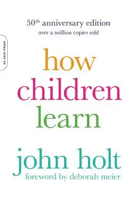 Jak uczą się dzieci (wydanie z okazji 50. rocznicy) - How Children Learn (50th Anniversary Edition)