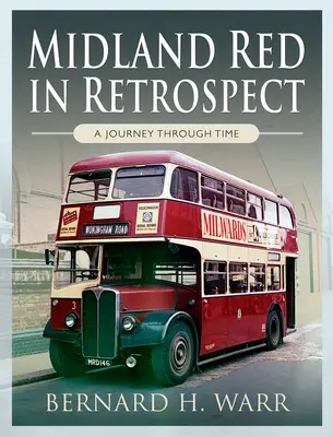 Midland Red in Retrospect: Podróż w czasie - Midland Red in Retrospect: A Journey Through Time