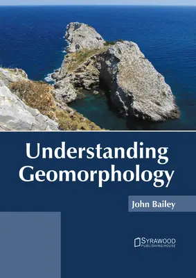 Zrozumieć geomorfologię - Understanding Geomorphology