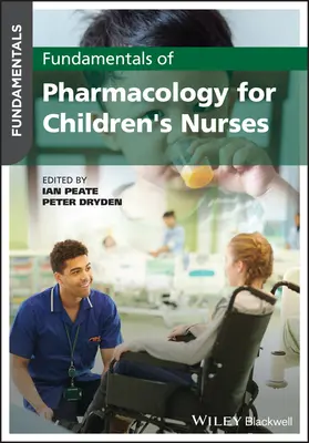 Podstawy farmakologii dla pielęgniarek dziecięcych - Fundamentals of Pharmacology for Children's Nurses