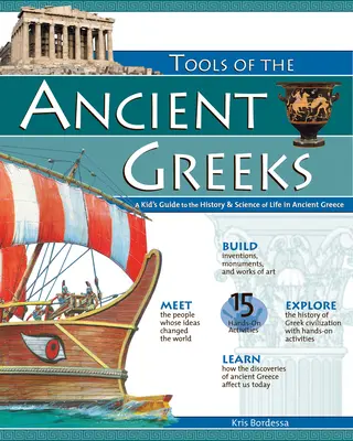 Narzędzia starożytnych Greków: Przewodnik dla dzieci po historii i nauce życia w starożytnej Grecji - Tools of the Ancient Greeks: A Kid's Guide to the History & Science of Life in Ancient Greece