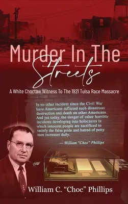 Morderstwo na ulicach: Biały Choctaw świadkiem masakry rasowej w Tulsie w 1921 roku - Murder In The Streets: A White Choctaw Witness To The 1921 Tulsa Race Massacre