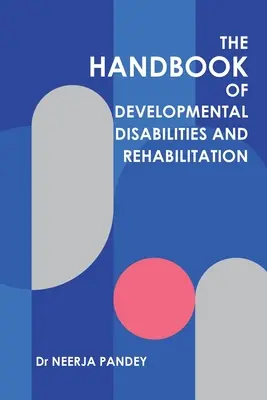 Podręcznik niepełnosprawności rozwojowej i rehabilitacji - The Handbook of Developmental Disabilities and Rehabilitation