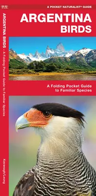 Argentyna Ptaki - Składany kieszonkowy przewodnik po znanych gatunkach - Argentina Birds - A Folding Pocket Guide to Familiar Species