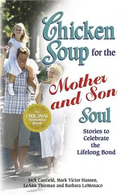 Chicken Soup for the Mother and Son Soul: Historie, aby uczcić więź na całe życie - Chicken Soup for the Mother and Son Soul: Stories to Celebrate the Lifelong Bond