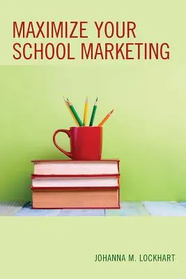 Maksymalizacja marketingu szkoły - Maximize Your School Marketing