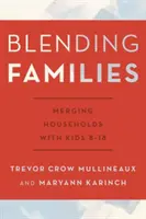 Łączenie rodzin: Łączenie gospodarstw domowych z dziećmi w wieku 8-18 lat - Blending Families: Merging Households with Kids 8-18