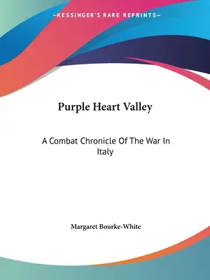 Dolina Purpurowych Serc: Kronika bojowa wojny we Włoszech - Purple Heart Valley: A Combat Chronicle Of The War In Italy