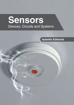 Czujniki: Urządzenia, obwody i systemy - Sensors: Devices, Circuits and Systems