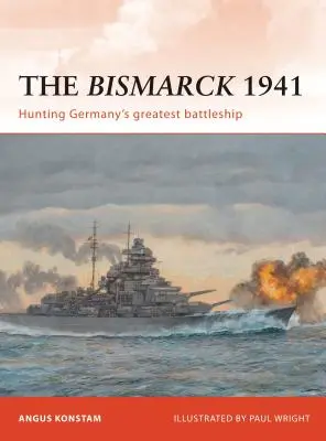 Bismarck 1941: Polowanie na największy niemiecki pancernik - The Bismarck 1941: Hunting Germany's Greatest Battleship