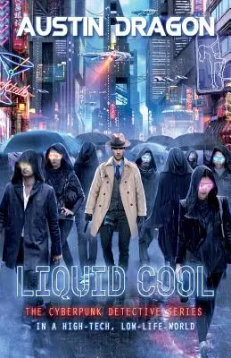Liquid Cool (Liquid Cool Book 1): Cyberpunkowa seria detektywistyczna - Liquid Cool (Liquid Cool Book 1): The Cyberpunk Detective Series