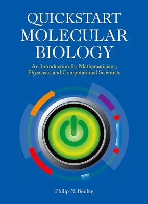 QuickStart Molecular Biology: Kurs wprowadzający dla matematyków, fizyków i inżynierów - QuickStart Molecular Biology: An Introductory Course for Mathematicians, Physicists, and Engineers