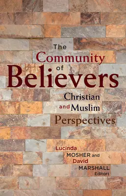 Wspólnota wierzących: Perspektywa chrześcijańska i muzułmańska - The Community of Believers: Christian and Muslim Perspectives