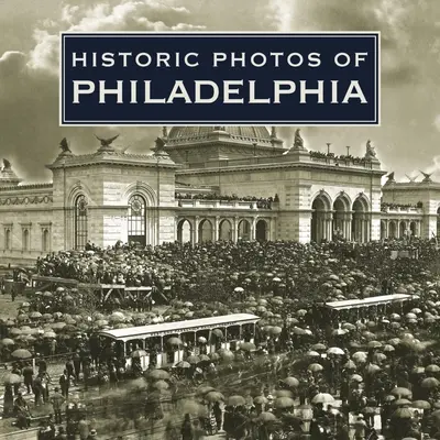 Historyczne zdjęcia Filadelfii - Historic Photos of Philadelphia