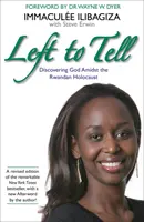 Left to Tell - Historia jednej kobiety, która przeżyła ludobójstwo w Rwandzie - Left to Tell - One Woman's Story of Surviving the Rwandan Genocide