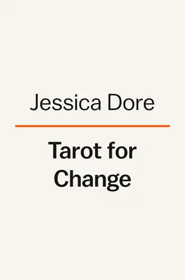 Tarot dla zmian: Używanie kart do samoopieki, akceptacji i rozwoju - Tarot for Change: Using the Cards for Self-Care, Acceptance, and Growth