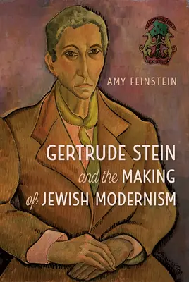 Gertruda Stein i kształtowanie się żydowskiego modernizmu - Gertrude Stein and the Making of Jewish Modernism