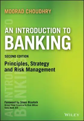 Wprowadzenie do bankowości: Zasady, strategia i zarządzanie ryzykiem - An Introduction to Banking: Principles, Strategy and Risk Management