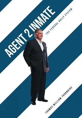 Agent 2 Inmate: Federalny system zastraszania - Agent 2 Inmate: The Federal Bully System