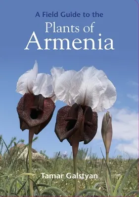 Przewodnik terenowy po roślinach Armenii - A Field Guide to the Plants of Armenia