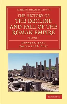 Historia schyłku i upadku Cesarstwa Rzymskiego: Edycja w siedmiu tomach z wprowadzeniem, uwagami, dodatkami i indeksem - The History of the Decline and Fall of the Roman Empire: Edited in Seven Volumes with Introduction, Notes, Appendices, and Index