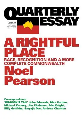 Quarterly Essay 55 a Rightful Place: Rasa, uznanie i pełniejszy Commonwealth - Quarterly Essay 55 a Rightful Place: Race, Recognition, and a More Complete Commonwealth