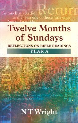 Dwanaście Miesięcy Niedziel Rok A - Refleksje nad czytaniami biblijnymi - Twelve Months of Sundays Year a - Reflections on Bible Readings