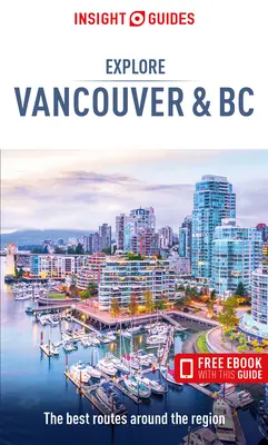 Insight Guides Explore Vancouver & BC (Przewodnik turystyczny z darmowym ebookiem) - Insight Guides Explore Vancouver & BC (Travel Guide with Free Ebook)