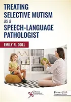 Leczenie mutyzmu wybiórczego jako patolog mowy i języka - Treating Selective Mutism as a Speech-Language Pathologist
