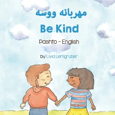 Bądź uprzejmy (paszto-angielski) - Be Kind (Pashto-English)