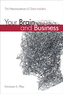 Twój mózg i biznes: Neuronauka wielkich liderów (Paperback) - Your Brain and Business: The Neuroscience of Great Leaders (Paperback)