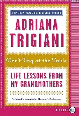 Nie śpiewaj przy stole: Lekcje życia od moich babć - Don't Sing at the Table: Life Lessons from My Grandmothers