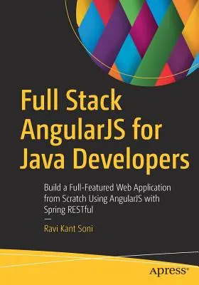 Full Stack Angularjs dla programistów Java: Zbuduj w pełni funkcjonalną aplikację internetową od podstaw przy użyciu Angularjs i Spring Restful - Full Stack Angularjs for Java Developers: Build a Full-Featured Web Application from Scratch Using Angularjs with Spring Restful