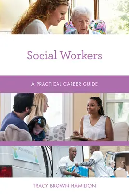 Pracownicy socjalni: Praktyczny przewodnik po karierze - Social Workers: A Practical Career Guide