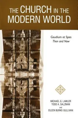 Kościół we współczesnym świecie: Gaudium et spes wtedy i teraz - The Church in the Modern World: Gaudium Et Spes Then and Now