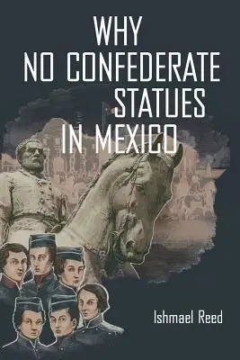 Dlaczego w Meksyku nie ma pomników Konfederatów? - Why No Confederate Statues in Mexico