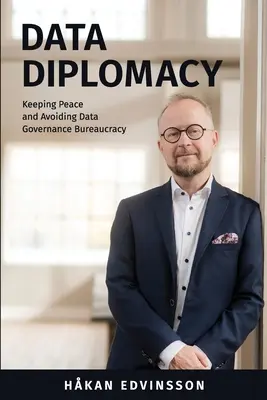 Dyplomacja danych: Utrzymanie pokoju i unikanie biurokracji w zarządzaniu danymi - Data Diplomacy: Keeping Peace and Avoiding Data Governance Bureaucracy