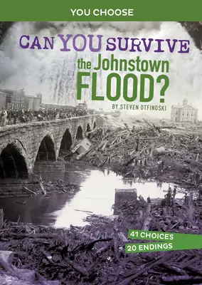 Czy przetrwasz powódź w Johnstown? Interaktywna przygoda z historią - Can You Survive the Johnstown Flood?: An Interactive History Adventure