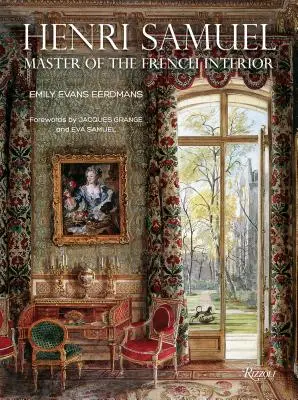 Henri Samuel: Mistrz francuskiego wnętrza - Henri Samuel: Master of the French Interior