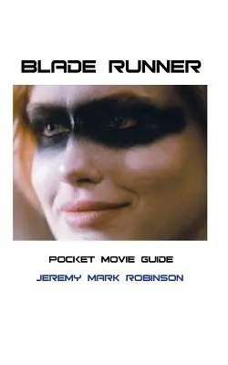 Blade Runner: Kieszonkowy przewodnik filmowy - Blade Runner: Pocket Movie Guide