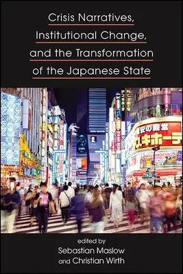 Narracje kryzysowe, zmiany instytucjonalne i transformacja państwa japońskiego - Crisis Narratives, Institutional Change, and the Transformation of the Japanese State