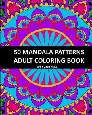 50 wzorów mandali: Kolorowanka dla dorosłych - 50 Mandala Patterns: Adult Coloring Book