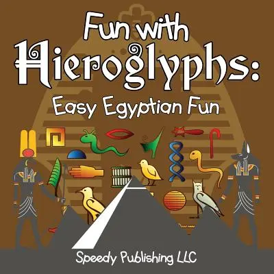 Zabawa z hieroglifami: Łatwa egipska zabawa - Fun With Hieroglyphs: Easy Egyptian Fun